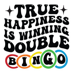 True happiness is winning double bingo Retro SVG