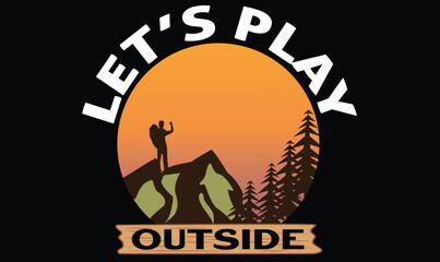 Let's Play Outside T Shirt Design