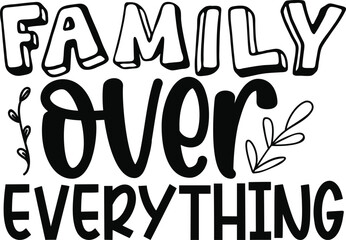 Family over everything