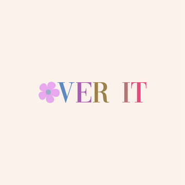 Over it typography slogan for t shirt printing, tee graphic design.  