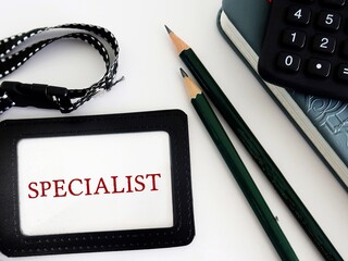 Office ID card with text SPECIALIST, refers to one who expertise in certain field of study,...