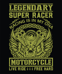 Legendary super racer racing is in my ona motorcycle live ride free hard t-shirt design