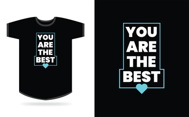 You are the best typography t-shirt design