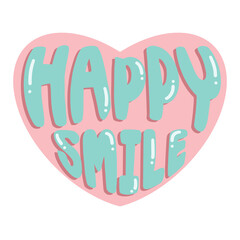 Good words heal the heart. Happy and Smile in sweet heart pastel.