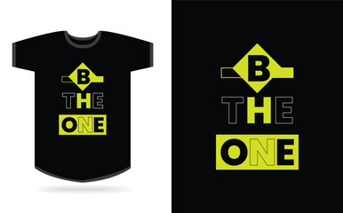 Be the one  typography t-shirt design