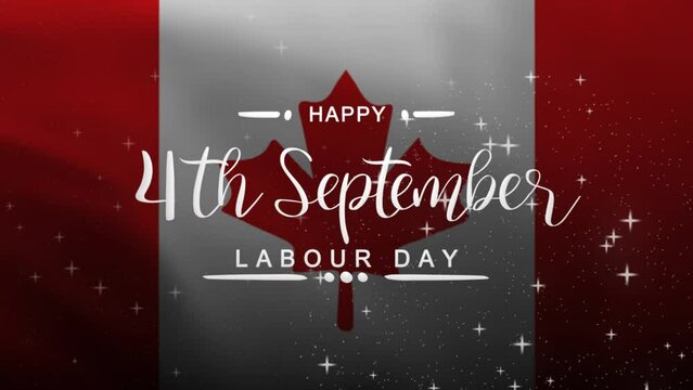 Happy Labour Day greeting animation, lettering text with waving Canada flag background and fireworks splash, Happy Canadian Labour Day concept, for banner, feed, stories