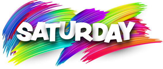 Saturday paper word sign with colorful spectrum paint brush strokes over white. Vector illustration.