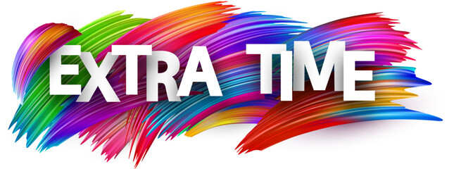 Extra time paper word sign with colorful spectrum paint brush strokes over white. Vector illustration.