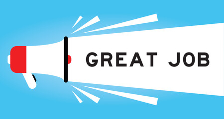 Color megphone icon with word great job in white banner on blue background