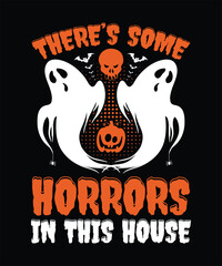 There's Some Horrors In This House,Halloween Tees, Boo Halloween Shirt, Pumpkin, Spider, Halloween T-shirt, Retro groovy, Stay Spooky, Greeting Card, Poster, and Mug Design.