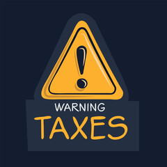 Obraz premium Warning sign (Taxes), vector illustration. 