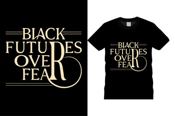 Black Futures Over Fear Vector Custom Typography Vector Template