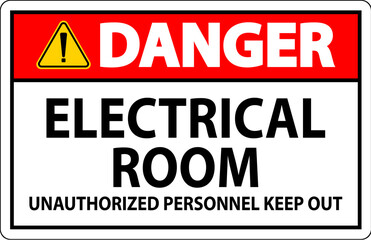 Danger Sign Electrical Room - Unauthorized Personnel Keep Out