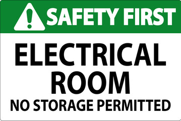 Safety First Sign Electrical Room, No Storage Permitted