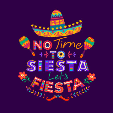 Mexican quote no time to siesta let us fiesta with cartoon typography, sombrero hat, maracas and pepper. Vector banner with traditional symbols of Mexico, its culture and heritage celebration