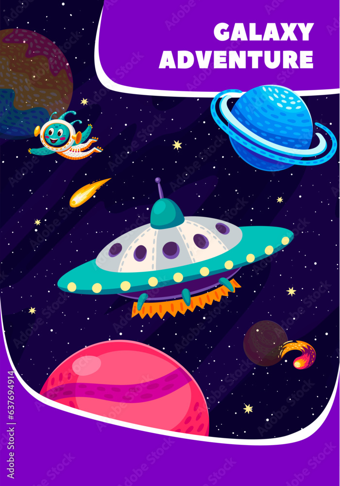 Poster space adventure banner. cartoon flying ufo saucer and funny alien at starry galaxy. vector backgroun