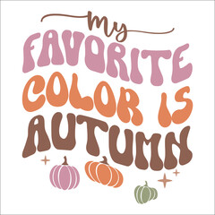 My favorite color is autumn,Fall Typography,Fall Vector, hand drawn, lettering ,leafs for print, decor, Ornament Bundle Design, Fall retro,