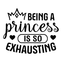 Being a Princess is so Exhausting