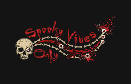 Halloween wavy label with half skull, bones, blood splatter, flying eye monsters, text Spooky vibes Only. Illustration in gothic vintage style. For clothing, apparel, T-shirts, surface decoration