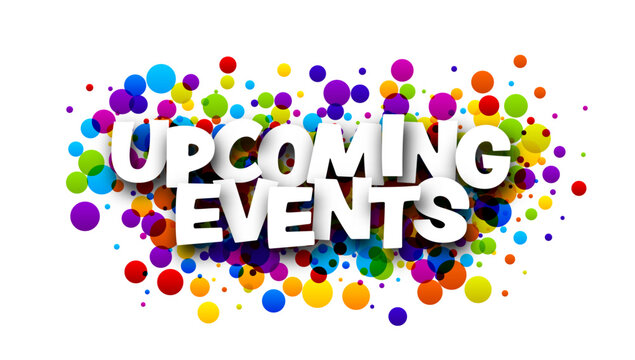 Upcoming events sign with colorful round confetti background. Design element. Vector illustration.