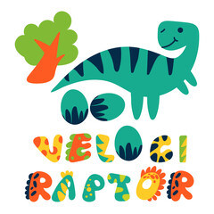 A cartoon veloceraptor with a signed view. Cute children's bright illustration on a white background for printing on postcards. Lettering dino font and elements of the tropics