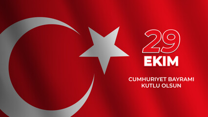 29 Ekim Cumhuriyet Bayrami Kutlu Olsun or Happy 29 October Republic Day Greeting with Wavy Turkey Flag Background