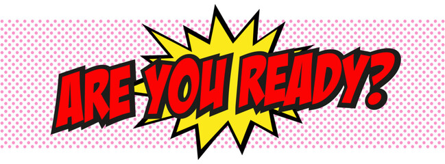 Are you ready?