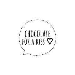 ''Chocolate for a kiss'' Lettering