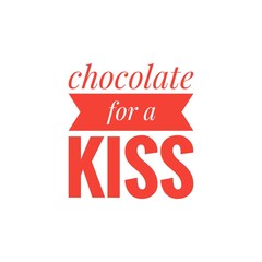 ''Chocolate for a kiss'' Lettering