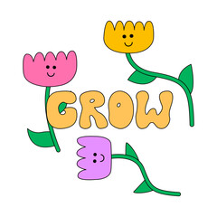 Cute flowers and word grow. Vector illustration with groovy lettering. Plants growing