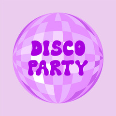 Disco party holiday card with groovy lettering and disco ball. Vector flat illustration
