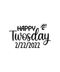Twosday SVG Bundle, Happy Twosday SVG, Twosday SVG, Twosday Shirt, 22222 svg, February 22,2022, 2-22-22 svg, Twosday 2022, Cut File