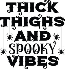 Thick Thighs And Spooky Vibes Halloween T-shirt Design