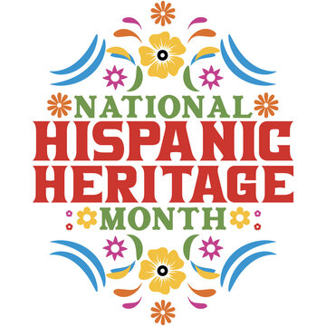 National Hispanic Heritage month.  Fri, Sep 15, 2023 – Sun, Oct 15, 2023. Hispanic Heritage t shirt design
