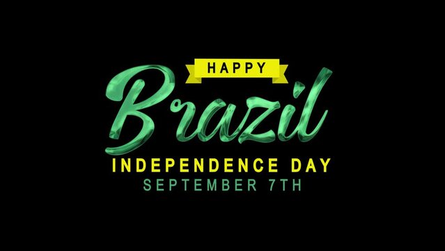 Happy Brazil Independence Day Text Animation. Great for Brazil Independence Day Celebrations, lettering with alpha or transparent background, for banner, social media feed wallpaper stories