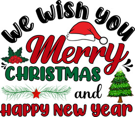 Christmas T-shirt Design. We wish you merry Christmas and Happy new year.