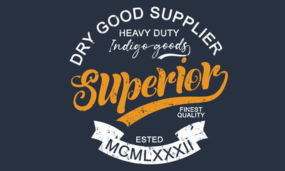 Fototapeta na wymiar Dry Goods Supplier Superior retro college varsity print with grunge effect for graphic tee t shirt or sweatshirt - Vector