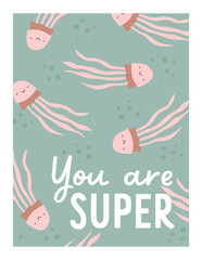 Scandinavian card design, cute jellyfishes and inspiration phrase. Funny happy marine animals in sea, ocean water and motivation quote, text. Postcard in Scandi style. Kids flat vector illustration