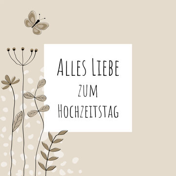 Alles Liebe zum Hochzeitstag - Schriftzug in deutscher Sprache. Gratulationskarte mit liebevoll gezeichneten Blumen und Schmetterling in Sandtönen.