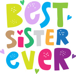 Best Sister Ever in colorful style