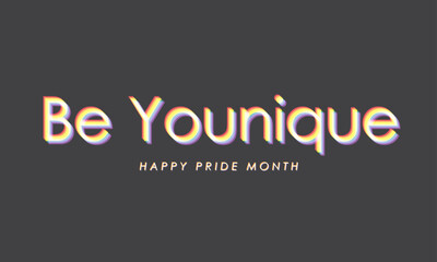 Be Younique Retrographic Pride Quote Design for LGBT Pride Month celebrated every June. Happy Pride Month Banner with LGBT Pride flag colors. Vector.
