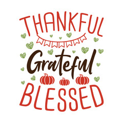 Obraz premium thankful grateful blessed ,SVG t-shirt design, black SVG cut files, typography custom t-shirt design 