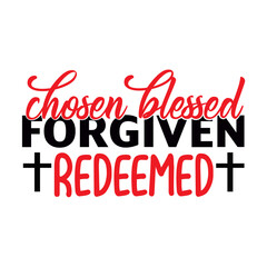 Chosen blessed forgiven redeemed  svg