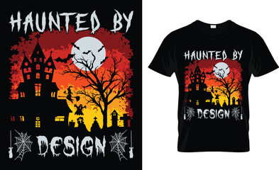 haunted by design t-shirt design 