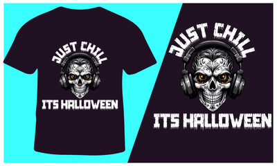 Just Chill Its Halloween T-Shirt Design for Men and Women, Halloween T-Shirt Design, Vector Illustration.