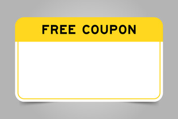 Label banner that have yellow headline with word free coupon and white copy space on gray background