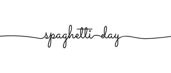 Spaghetti Day Monoline Lettering isolated on white background. Vector Illustration. EPS 10.
