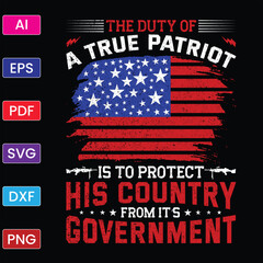 THE DUTY OF A TRUE PATRIOT IS TO PROTECT HIS COUNTRY FROM IT'S GOVERNMENT