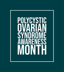 Polycystic Ovarian Syndrome Awareness Month background template Holiday concept