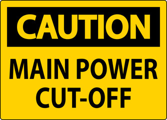 Caution Sign Main Power Cut-Off